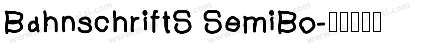 BahnschriftS SemiBo字体转换